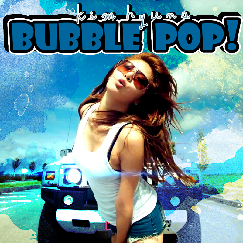 HyunA - Bubble Pop!