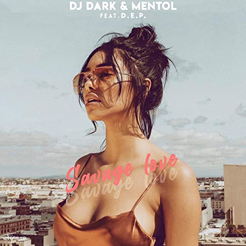 DJ Dark & Mentol feat. D.E.P. - Savage Love