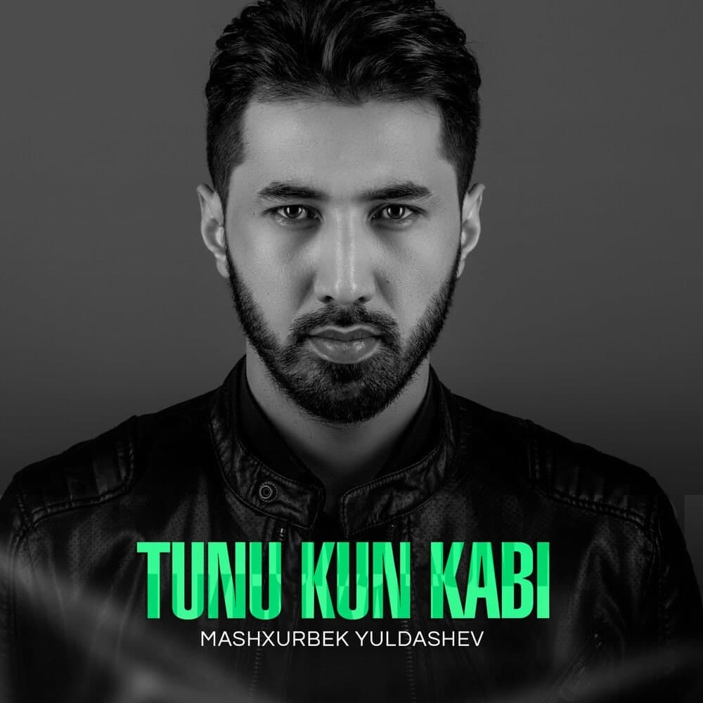 Mashxurbek Yuldashev - Tunu Kun Kabi