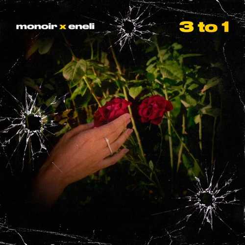 Monoir - 3 To 1 (feat. Eneli)