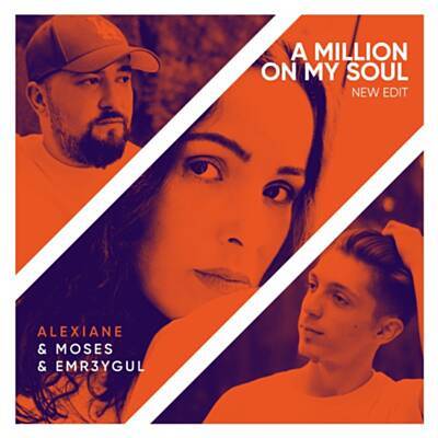 Moses & Emr3ygul feat. Alexiane - A Million On My Soul (Remix)
