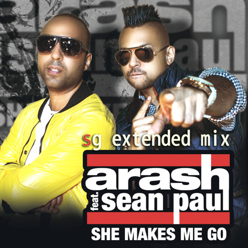 Arash feat. Sean Paul - She Makes Me Go