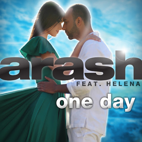 Arash feat. Helena - One Day