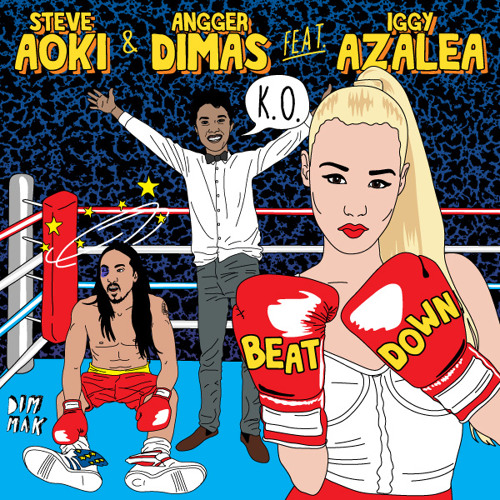 Steve Aoki & Angger Dimas Feat. Iggy Azalea - Beat Down