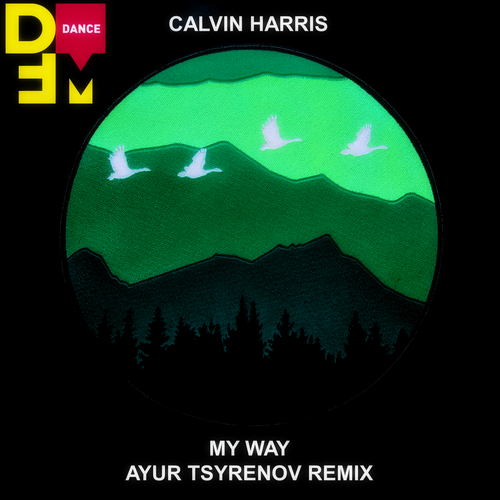 Calvin Harris - My Way (Ayur Tsyrenov DFM Remix)