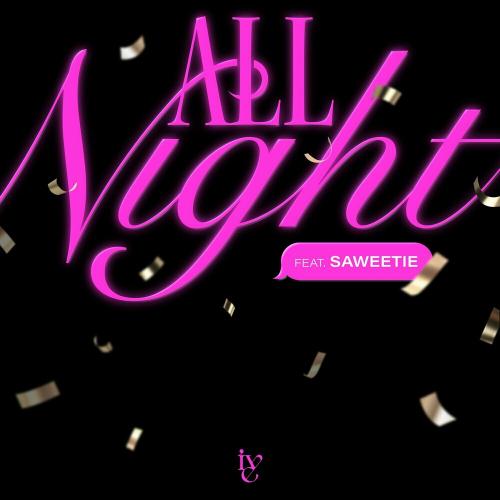IVE feat. Saweetie - All Night